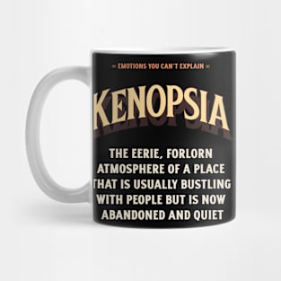 Emotions You Can't Explain Kenopsia Mug